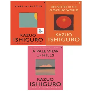 Kazuo Ishiguro Collection 3 Books Set (Klara and Sun (HB),An Artist of Floating)