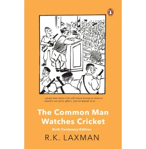 The Common Man Watches Cricket [Paperback] R K Laxman