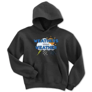 Weathers Gonna Weather Youth Hoodie