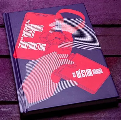 Wonderous World of Pickpocketing by Hector Mancha